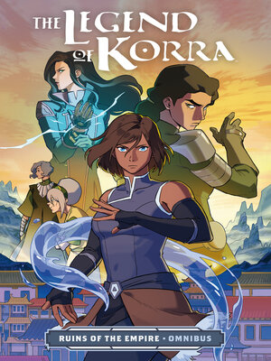 cover image of The Legend of Korra: Ruins of the Empire Omnibus